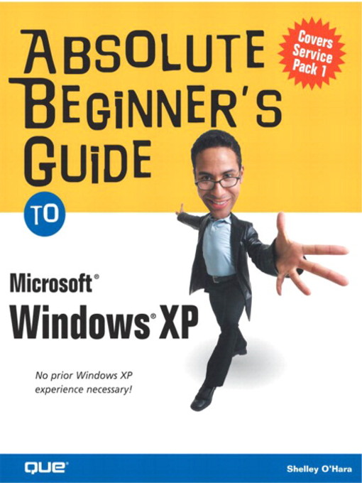 Title details for Absolute Beginner's Guide to Microsoft Windows XP by Shelley O'Hara - Available